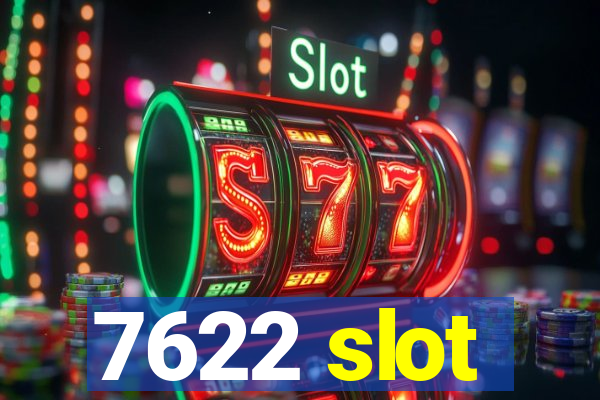 7622 slot